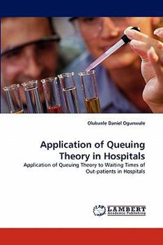 Paperback Application of Queuing Theory in Hospitals Book