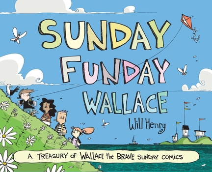 Hardcover Sunday Funday Wallace: A Treasury of Wallace the Brave Sunday Comics Book