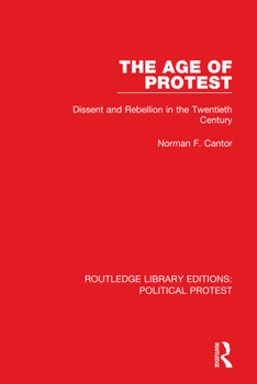 Paperback The Age of Protest: Dissent and Rebellion in the Twentieth Century Book