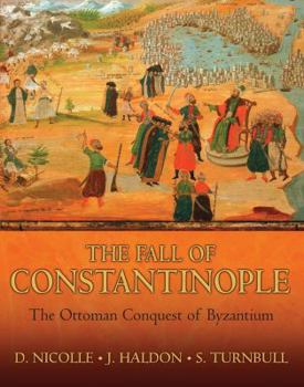Hardcover The Fall of Constantinople: The Ottoman Conquest of Byzantium Book