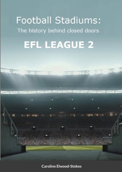 Paperback Football Stadiums The history behind closed doors EFL LEAGUE 2 Book