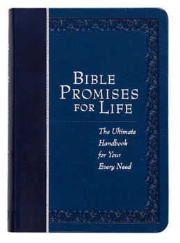 Unknown Binding Bible Promises for Life: The Ultimate Handbook for Your Every Need Book