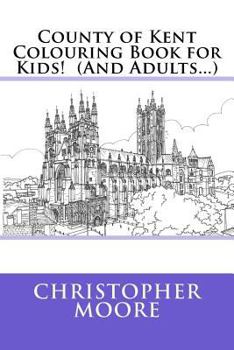 Paperback County of Kent Colouring Book for Kids! (And Adults...) Book