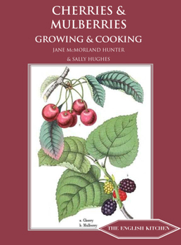 Paperback Cherries and Mulberries: Growing and Cooking Book