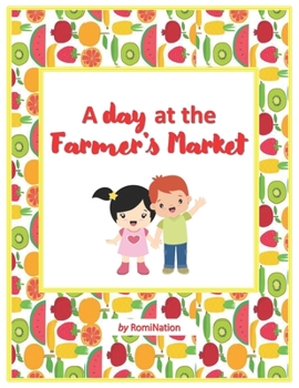 Paperback A Day at The Farmer's Market: Fruits and vegetables Book