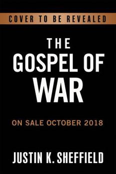 The Gospel of War: A SEAL Team Six Operator's Battles in the Fight for Good over Evil