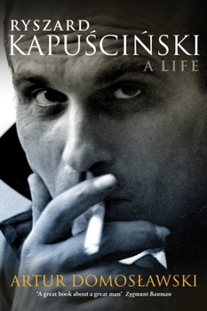 Hardcover Ryszard Kapuscinski: A Life Book