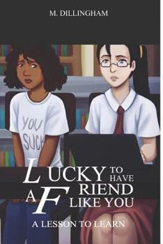 Paperback Lucky to Have a Friend Like You: A Lesson to Learn Book