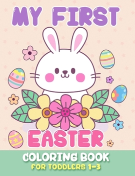 Paperback My First Easter Coloring book for toddlers 1-3 Book