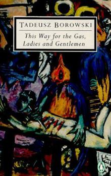 Paperback This Way for the Gas, Ladies and Gentlemen Book