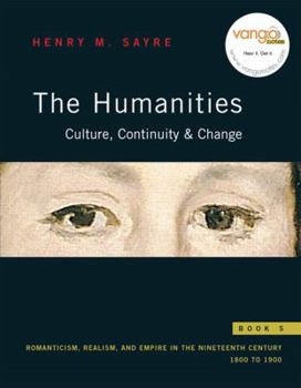 Paperback The Humanities: Culture, Continuity, and Change: Book 5: Romanticism, Realism, and Empire: 1800 to 1900 Book