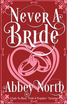 Paperback Never A Bride: A Fade-To-Black "Pride & Prejudice" Variation Book