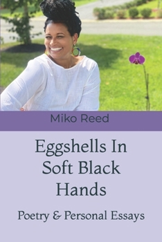 Paperback Eggshells In Soft Black Hands: Poetry and Personal Essays Book