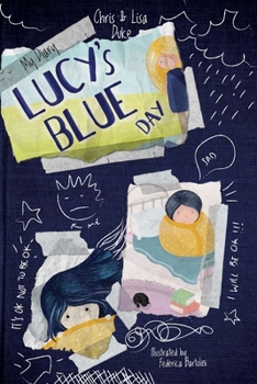 Paperback Lucy's Blue Day - My Diary: For Older Children and Teenagers Book