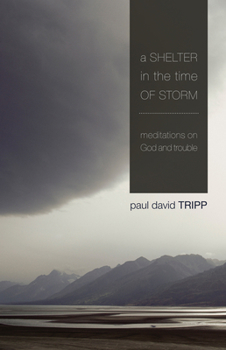 Paperback A Shelter in the Time of Storm: Meditations on God and Trouble Book