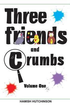 Paperback Three Friends and Crumbs: Volume One Book