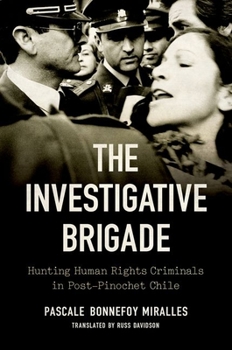 Paperback The Investigative Brigade: Hunting Human Rights Criminals in Post-Pinochet Chile Book