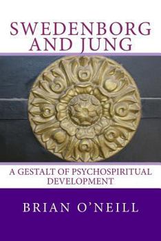 Paperback Swedenborg and Jung: A Gestalt of Psychospiritual Development Book