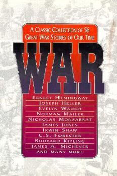 Hardcover War: A Classic Collection of 56 Great War Stories of Our Time Book