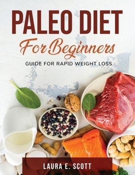 Paperback Paleo Diet For Beginners: Guide for rapid weight loss Book