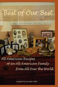 Paperback Best of Our Best: All-American Recipes of an All-American Family from All Over the World Book