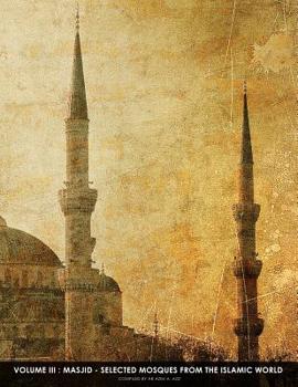 Paperback Masjid - Selected Mosques From The Islamic World 3 Book