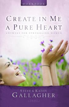 Paperback Create in Me a Pure Heart Workbook: Answers for Struggling Women Book