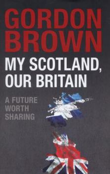 Hardcover My Scotland, Our Britain: A Future Worth Sharing Book