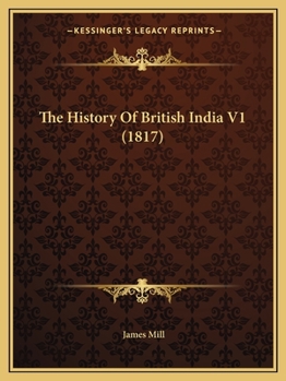 Paperback The History Of British India V1 (1817) Book