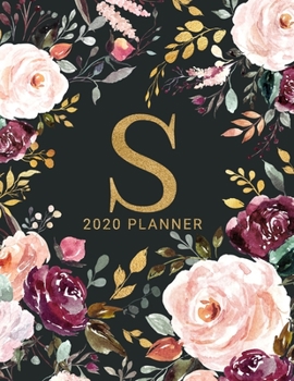 S: 2020 Planner with Letter S Monogram | One Year Monthly, Weekly, and Daily Calendar for Planning, Goal Setting, and Reflection | Dark Watercolor Floral Design