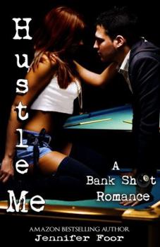 Paperback Hustle Me (A Bank Shot Romance): Bank Shot Romance Book