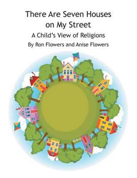 Paperback There Are Seven Houses on My Street: A Child's View on Religions Book