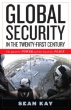 Paperback Global Security in the Twenty-First Century: The Quest for Power and the Search for Peace Book