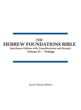 Hardcover The Hebrew Foundations Bible: Interlinear Edition with Transliteration and Strong's Book