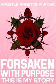 Paperback Forsaken With Purpose This is my Story Book