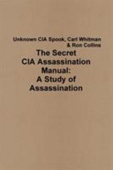 Paperback The Secret CIA Assassination Manual: A Study of Assassination Book