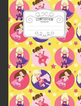 Paperback Composition Notebook: Magical Wide Ruled Comp Books for School - Superheroes Girls Book