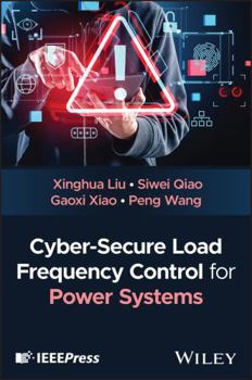 Hardcover Cyber-Secure Load Frequency Control for Power Systems Book