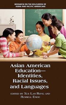 Hardcover Asian American Education: Identities, Racial Issues, and Languages (Hc) Book