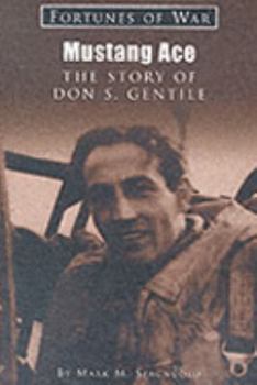Mustang Ace: Don Gentile (Fortunes of War)