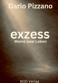 Paperback eXzess: Meine zwei Leben [German] Book