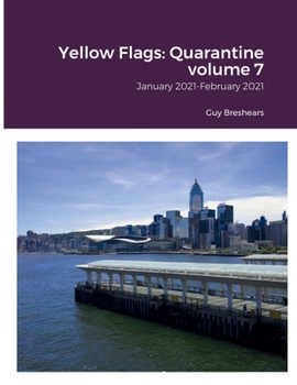 Paperback Yellow Flags: Quarantine volume 7: January 2021-February 2021 Book