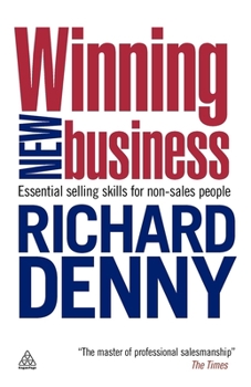 Paperback Winning New Business: Essential Selling Skills for Non-Sales People Book