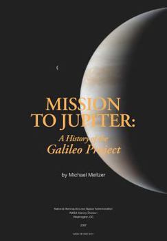 Paperback Mission to Jupiter: A History of the Galileo Project Book