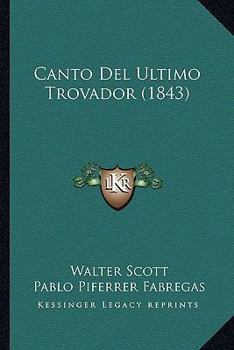 Paperback Canto del Ultimo Trovador (1843) [Spanish] Book