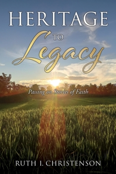 Paperback HERITAGE to LEGACY: Passing on Stories of Faith Book