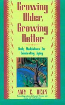 Paperback Growing Older, Growing Better: Daily Meditations for Celebrating Aging Book