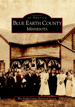 Blue Earth County, Minnesota - Book  of the Images of America: Minnesota