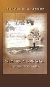 Hardcover Mi Madre Me Contaba...: Memorias de Una Maestra [Spanish] Book