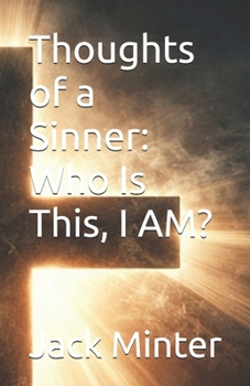 Paperback Thoughts of a Sinner: Who Is This, I AM? Book